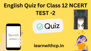 English Quiz for Class 12 NCERT TEST -2